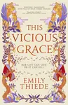 This Vicious Grace - Emily Thiede