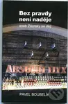 Bez pravdy není naděje (aneb Zázraky se dějí) - Pavel Boubelík - kniha z kategorie Společenská beletrie