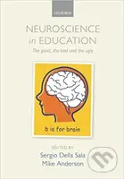 Neuroscience in Education (The good, the bad, and the ugly) - kniha z kategorie Humanitní a společenské vědy