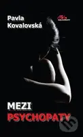 Mezi psychopaty - Pavla Kovalovská - kniha z kategorie Společenská beletrie