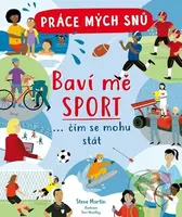 Práce mých snů Baví mě sport (… čím se mohu stát) - Steve Martin - kniha z kategorie Naučné knihy