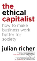 The Ethical Capitalist (How to Make Business Work Better for Society) - kniha z kategorie Podnikání