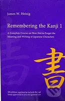 Remembering the Kanji 1 (A Complete Course on How Not to Forget the Meaning and Writing of Japanese Characters) - kniha z kategorie Humanitní a…