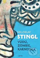 Vúdú, zombie, karnevaly - Miloslav Stingl - kniha z kategorie Mapy a cestování