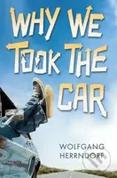 Why We Took the Car - Wolfgang Herrndorf - kniha z kategorie Beletrie pro děti