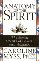 Anatomy Of The Spirit (The Seven Stages of Power and Healing) - kniha z kategorie Spiritualita