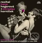 Recital Hana Hegerová + Miroslav Horníček (Zvukový záznam slavného Recitalu H+H)