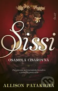 Sissi – osamelá cisárovná - Allison Pataki - kniha z kategorie Společenská beletrie