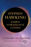 Stephen Hawking: Paměti o přátelství a fyzice - Leonard Mlodinow - kniha z kategorie Fyzika