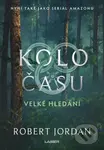 Kolo času: Velké hledání - Robert Jordan