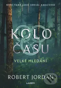 Kolo času: Velké hledání - Robert Jordan