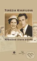 Hraničná čiara života - Terézia Kvapilová - kniha z kategorie Reportáže a publicistika