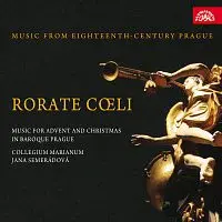 Collegium Marianum, Jana Semerádová – Rorate coeli. Advent a Vánoce v barokní Praze. Hudba Prahy 18. století