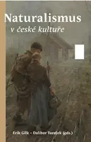 Naturalismus v české kultuře - Dalibor Tureček, Erik Gilk