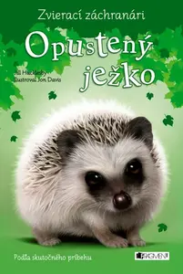 Zvierací záchranári – Opustený ježko - Jill Hucklesby