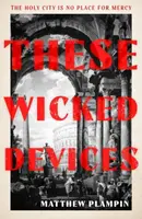 These Wicked Devices - Matthew Plampin