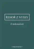 O dokonalosti - Řehoř z Nyssy
