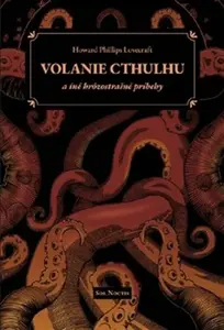 Volanie Cthulhu a iné hrôzostrašné príbehy - Howard P. Lovecraft, Marcel Hamza
