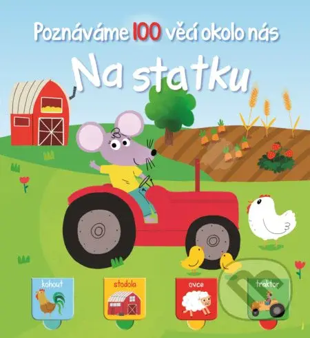Poznávame 100 věcí okolo nás: Na statku - kniha z kategorie Pro děti