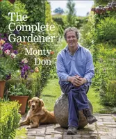 The Complete Gardener - Monty Don