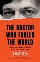 The Doctor Who Fooled the World - Brian Deer