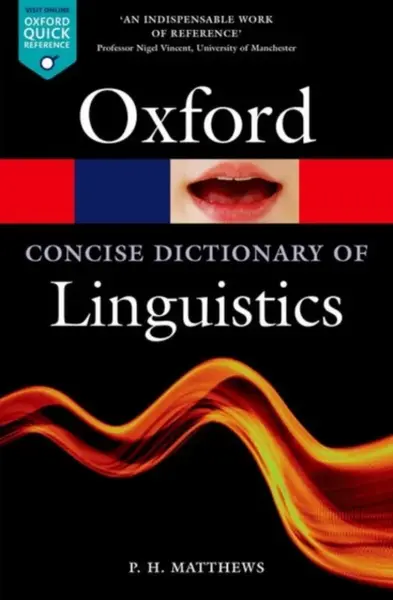 The Concise Oxford Dictionary of Linguistics - P. H.  Matthews
