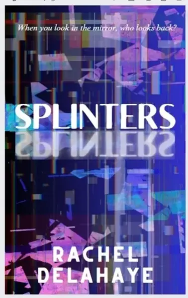 Splinters - Rachel Delahayeová
