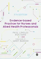 Evidence-based Practice for Nurses and Allied Health Professionals - Paul Linsley, Ros Kane