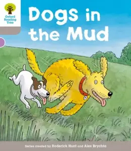 Oxford Reading Tree: Level 1 More a Decode and Develop Dogs in Mud - Roderick Hunt