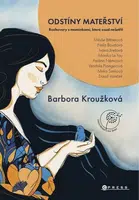 Odstíny mateřství (Defekt) - Barbora Kroužková