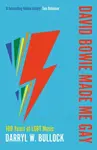 David Bowie Made Me Gay - Darryl W. Bullock