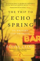 The Trip to Echo Spring - Laing Olivia