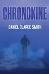 The Chronokine - Daniel Clarke Smith