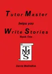 Tutor Master Helps You Write Stories - David Malindine