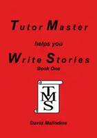 Tutor Master Helps You Write Stories - David Malindine