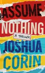 Assume Nothing - Corin Joshua