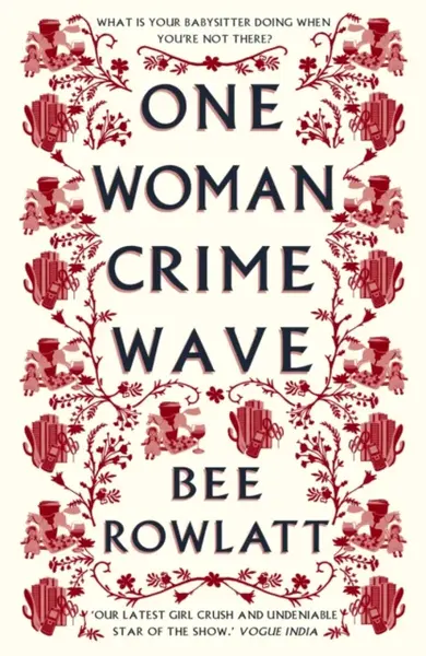 One Woman Crime Wave - Bee Rowlatt