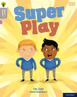 Oxford Reading Tree Word Sparks: Level 1: Super Play - Tim Little