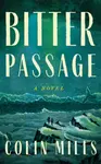 Bitter Passage - Colin Mills