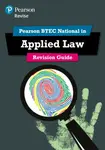 Pearson REVISE BTEC National Applied Law Revision Guide inc online edition - for 2025 exams - Nicholas Price, Richard Wortley, Ann Summerscales