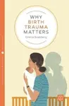 Why Birth Trauma Matters - Emma Svanberg