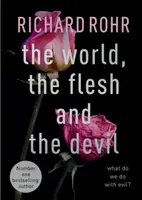 The World, the Flesh and the Devil - Richard Rohr