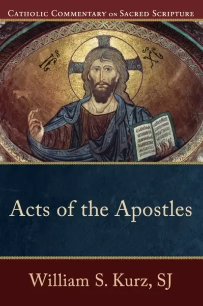 Acts of the Apostles - Peter Williamson, Mary Healy, William S. Sj Kurz