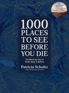 1,000 Places to See Before You Die (Deluxe Edition) - Patricia Schultzová