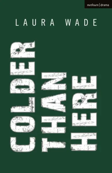 Colder than Here - Laura  Wade