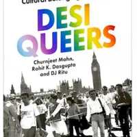 Desi Queers - Churnjeet Mahn, Rohit K. Dasgupta, DJ Ritu