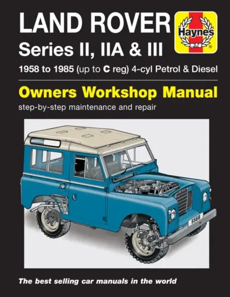 Land Rover Series II, IIa & III Petrol & Diesel Se - Haynes Publishing