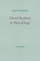 David Hockney in Pays d'Auge - Jean Fremon