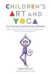 Children's Art and Yoga for Autism and Diverse Abilities - Yael Calhoun