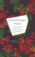 Letters around a Garden - Reiner Maria Rilke